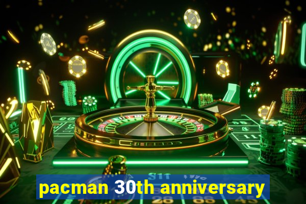 pacman 30th anniversary